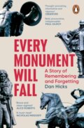 Kniha: Every Monument Will Fall (Dan Hicks). Cornerstone, 2026