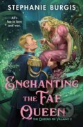 Kniha: Enchanting the Fae Queen (Stephanie Burgis). , 2026