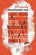 Kniha: Maratonská zeď (Jiří Homola). Kniha Zlín, 2026