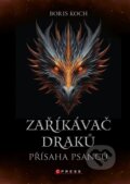 Kniha: Zaříkávač draků: Přísaha psanců (Boris Koch). CPRESS, 2026
