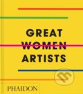 Kniha: Great Women Artists (Phaidon Editors). Phaidon, 2026