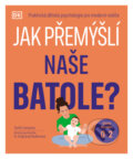 Kniha: Jak přemýšlí naše batole? (Tanith Carey a Angharad Rudkin). Slovart CZ, 2026