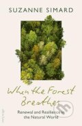 Kniha: When the Forest Breathes (Suzanne Simard). Penguin Books, 2026