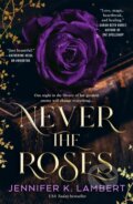 Kniha: Never the Roses (Lambert K. Jennifer). Pan Macmillan, 2026