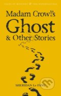 Madam Crowl&#039;s Ghost & Other Stories - Sheridan Le Fanu, Wordsworth, 2008