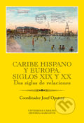 Caribe hispano y Europa: Siglos XIX y XX - Josef Opatrný, Univerzita Karlova v Praze, 2018