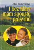 Kniha: I bez Kláry mám spoustu průšvihů (Jitka Komendová). , 2005