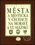 Města a městečka v Čechách, na Moravě a ve Slezsku 1 - Karel Kuča, 2000