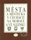 Města a městečka v Čechách, na Moravě a ve Slezsku 4 - Karel Kuča, Libri, 2000