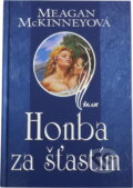 Kniha: Honba za šťastím (Meagan McKinneyová a McKinneyová Meagan). Ikar, 2000