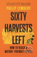Kniha: Sixty Harvests Left (Philip Lymbery). Bloomsbury, 2023