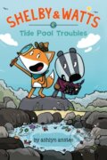 Kniha: Tide Pool Troubles (Ashlyn Anstee). Penguin Young Readers Group, 2022