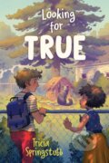 Kniha: Looking for True (Tricia Springstubb). Candlewick, 2022
