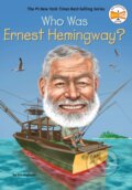 Kniha: Who Was Ernest Hemingway? (Gregory Copeland a Jim Gigliotti). Penguin Young Readers Group, 2022