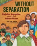 Kniha: Without Separation (Larry Dane Brimner). , 2021