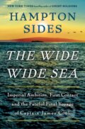 Kniha: Wide Wide Sea (Hampton Sides). , 2024