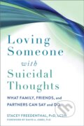 Kniha: Loving Someone with Suicidal Thoughts (David A Jobes a Stacey Freedenthal). New Harbinger Publications, 2023