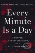 Kniha: Every Minute Is a Day (Dan Koeppel a MD Robert Meyer). Crown, 2021