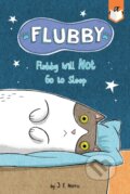 Kniha: Flubby Will Not Go to Sleep (J. E. Morris). Penguin Young Readers Group, 2021