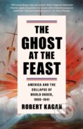 Kniha: Ghost at the Feast (Robert Kagan). , 2024