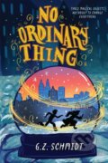 Kniha: No Ordinary Thing (G. Z. Schmidt). Candlewick, 2022