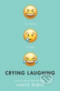 Kniha: Crying Laughing (Lance Rubin). Random House Childrens Books, 2021