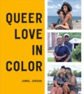 Kniha: Queer Love in Color (Jamal Jordan). Clarkson Potter/Ten Speed, 2021