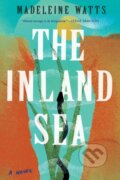 Kniha: Inland Sea (Madeleine Watts). , 2021