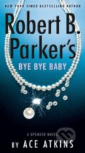 Kniha: Robert B. Parker's Bye Bye Baby (Ace Atkins). , 2022
