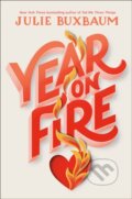 Kniha: Year on Fire (Julie Buxbaum). Random House Childrens Books, 2022