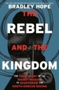 Kniha: Rebel and the Kingdom (Bradley Hope). Crown, 2022