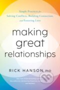 Kniha: Making Great Relationships (PhD Rick Hanson). , 2023