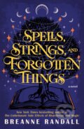 Kniha: Spells, Strings, and Forgotten Things (Breanne Randall). Random House Publishing Group, 2025