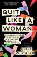 Kniha: Quit Like a Woman (Holly Whitaker). Random House Publishing Group, 2021