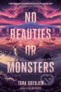 Kniha: No Beauties or Monsters (Tara Goedjen). Random House Childrens Books, 2021