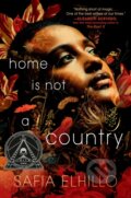 Kniha: Home Is Not a Country (Safia Elhillo). Random House Childrens Books, 2022