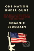 Kniha: One Nation Under Guns (Dominic Erdozain). Crown, 2024