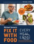 Kniha: Fix It with Food: Every Meal Easy (Michael Symon). Clarkson Potter/Ten Speed, 2021