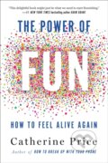 Kniha: Power of Fun (Catherine Price). Random House Publishing Group, 2021