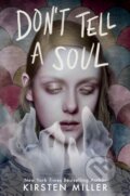 Kniha: Don't Tell a Soul (Kirsten Miller). Delacorte, 2021