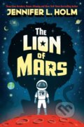 Kniha: Lion of Mars (Jennifer L. Holm). Random House Childrens Books, 2021
