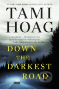 Kniha: Down the Darkest Road (Tami Hoag). , 2022