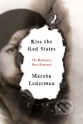 Kniha: Kiss the Red Stairs (Marsha Lederman). McClelland & Stewart, 2022