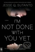 Kniha: I'm Not Done with You Yet (Jesse Q. Sutanto). Berkley Books, 2023