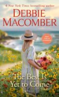 Kniha: Best Is Yet to Come (Debbie Macomber). Random House Publishing Group, 2023