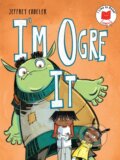 Kniha: I'm Ogre It (Jeffrey Ebbeler). Candlewick, 2022
