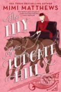 Kniha: Lily of Ludgate Hill (Mimi Matthews). , 2024