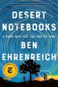 Kniha: Desert Notebooks (Ben Ehrenreich). , 2021