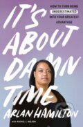 Kniha: It's About Damn Time (Arlan Hamilton a Rachel L. Nelson). Crown, 2022