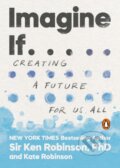 Kniha: Imagine If . . . (Kate Robinson a PhD Sir Ken Robinson). , 2022